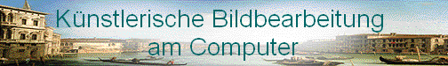 Knstlerische Bildbearbeitung 
am Computer